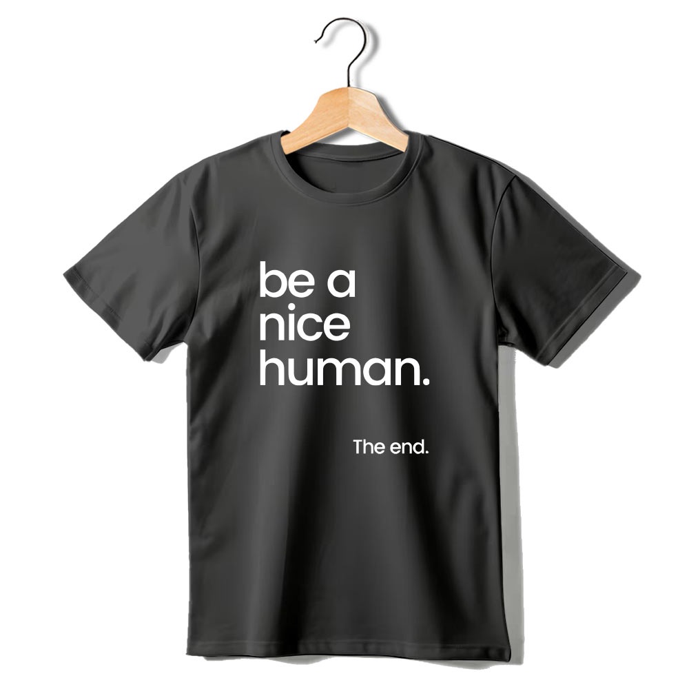 Be A Nice Human T-Shirt