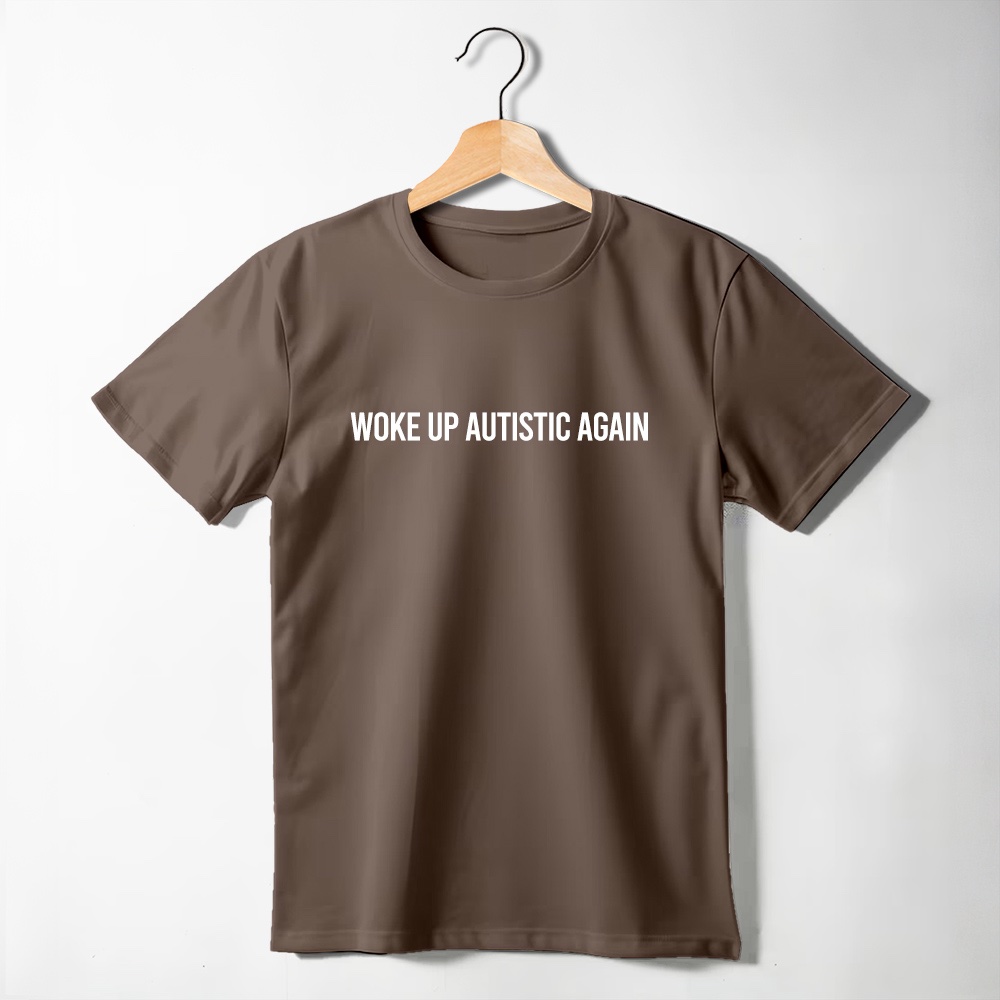 Woke Up Autistic Again T-Shirt - Image 3